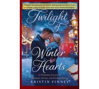 Twilight Of Winter Hearts: A Christmas Journey Of Romance, Secrets, And Second Chances-A Novel