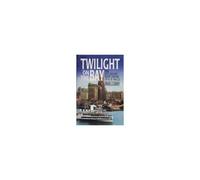 Twilight On The Bay, The Excursion Boat Empire Of B.B. Wills