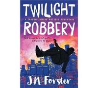 Twilight Robbery by J M Forster J M Forster (Auteur)