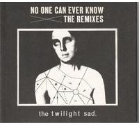 Twilight Sad - No One Can Ever Know: the Remixes