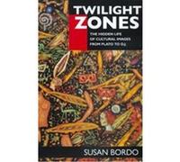Twilight Zones Susan Bordo (Auteur)