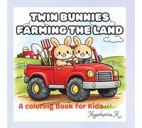 Twin Bunnies Farming the Land: A coloring Book for Kids