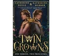 Twin crowns Catherine Doyle (Auteur), Katherine Webber (Auteur)