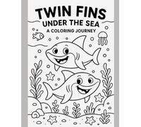 Twin Fins Under the Sea: A Coloring Journey: Swim, color, and explore the magical ocean with Finn and Flynn, your favorite twin shark friends!