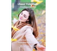 Twin Flame Chaser Healing Journey: Soul Searching, Spiritual Awakening, & Self-Discovery
