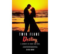Twin Flame Destiny: A Journey of Heart and Soul