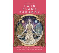 Twin Flame Paradox: Navigating the Reality of One Soul in Two Bodies - Grace Brewster - Grace Brewster - ebook (ePub) - Livre