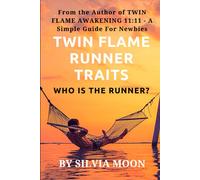 Twin Flame Runner Traits: Who Is The Runner Twin Flame?: 5 (The Twin Flame Runner)