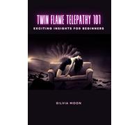 Twin Flame Telepathy 101: Exciting Insights for Beginners