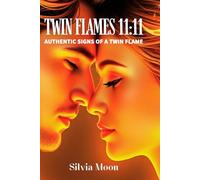 TWIN FLAMES 11:11: Authentic Signs of a Twin Flame