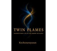 TWIN FLAMES: Fragments from a Life of Love and Silence