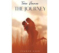 Twin flames the journey: Love Beyond Time and Space A Journey of Twin Flames