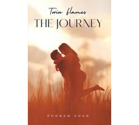 Twin flames the journey: Love Beyond Time and Space - A Journey of Twin Flames