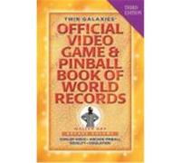 Twin Galaxies' Official Video Game & Pinball Book of World Records; Arcade Volume, Third Edition Day, Walter (Auteur)