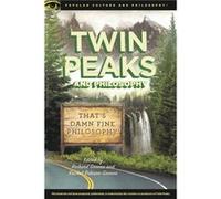 Twin Peaks and Philosophy Twin Peaks and Philosophy (Auteur)