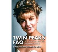 Twin Peaks FAQ: All That's Left to Know about a Place Both Wonderful and Strange (FAQ Series) - [Version Originale] Inconnu (Auteur)