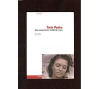 Twin Peaks: Les laboratoires de David Lynch