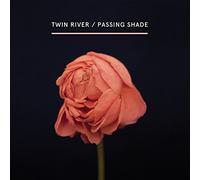 Twin River - Passing Shade [Import]