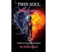 Twin Soul Alchemy: The Essence of Love and Spiritual Awakening.