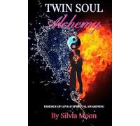 Twin Soul Alchemy: The Essence of Love and Spiritual Awakening.