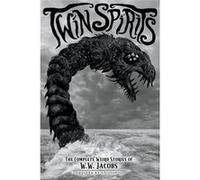 Twin Spirits The Complete Weird Stories of W. W. Jacobs - W. W. Jacobs - Hippocampus Press - Livre en Anglais W. W. JacobsW. W. Jacobs (Auteur)
