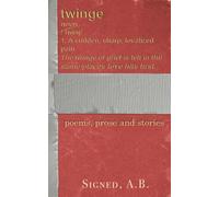 Twinge: Poems, Prose and Stories
