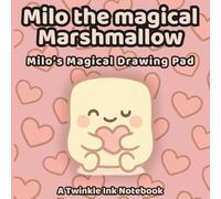 Twinkle Ink Notebook: Milo the Magical Marshmallow - Milo's Magical Drawing Pad (the pink edition)