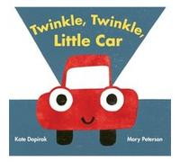 Twinkle Twinkle Little Car by Kate Dopirak & Illustrated by Mary Peterson Kate Dopirak Illustrated by Mary Peterson (Auteur)