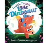 Twinkle Twinkle Little Dinosaur - Kit Frost - HarperCollins Publishers - Livre en Anglais - Paperback Kit FrostKit Frost (Auteur)
