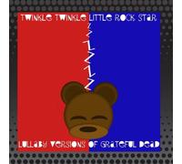 Twinkle Twinkle Little Rock Star - Lullaby Versions of Grateful Dead [Import]