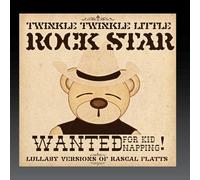 Twinkle Twinkle Little Rock Star - Lullaby Versions of Rascal Flatts