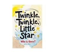 Twinkle, Twinkle, Little Star, Who Is There?