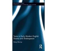 Twins In Early Modern English Drama And Shakespeare