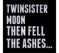 Twinsistermoon - Then Fell The Ashes. [Import]