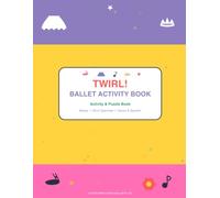 TWIRL! Ballet Activity Book: Puzzle Book for Little Ballerinas