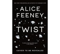 Twist A Novel - Alice Feeney - Flatiron Books: Pine & Cedar - ebook (ePub) - Livre
