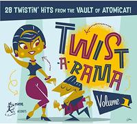 Twist a Rama Vol 1/28 Twistin Hits from the Vault of Atomicat