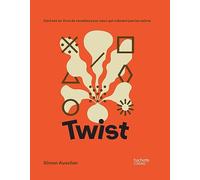 Twist: Ceci est un livre de recettes pour ceux qui n'aiment pas les suivre