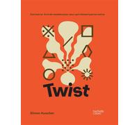 Twist Ceci est un livre de recettes pour ceux qui n'aiment pas les suivre - Simon Auscher - Hachette Pratique - relié - Beau livre