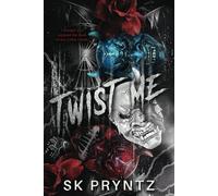 Twist Me: Book one of the Asylum Devils Series