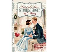 Twist of Fate: 15 Timeless Stories by O. Henry (Classy Classics Collection)