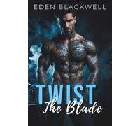 Twist the Blade: A Gritty MC Biker Romance with Possessive Love and Twisted Scars