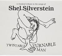 Twistable Turnable Man: A Musical Tribute to Shel Silverstein (Special Edition with Bonus Track)