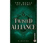 Twisted Alliance: The Mafia Academy #4, Mariage arrangé, ennemis jurés, et une attirance impossible à nier.