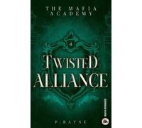 Twisted Alliance The Mafia Academy #4 - P. Rayne - Harpercollins - ebook (ePub) - Livre