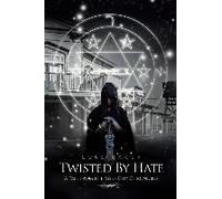 Twisted By Hate