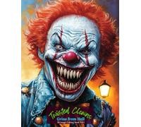 Twisted Clowns: Grins from Hell Coloring Book Vol 1