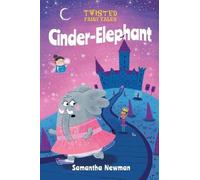 Twisted Fairy Tales: Cinder-Elephant