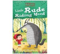 Twisted Fairy Tales: Little Rude Riding Hood