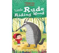 Twisted Fairy Tales: Little Rude Riding Hood